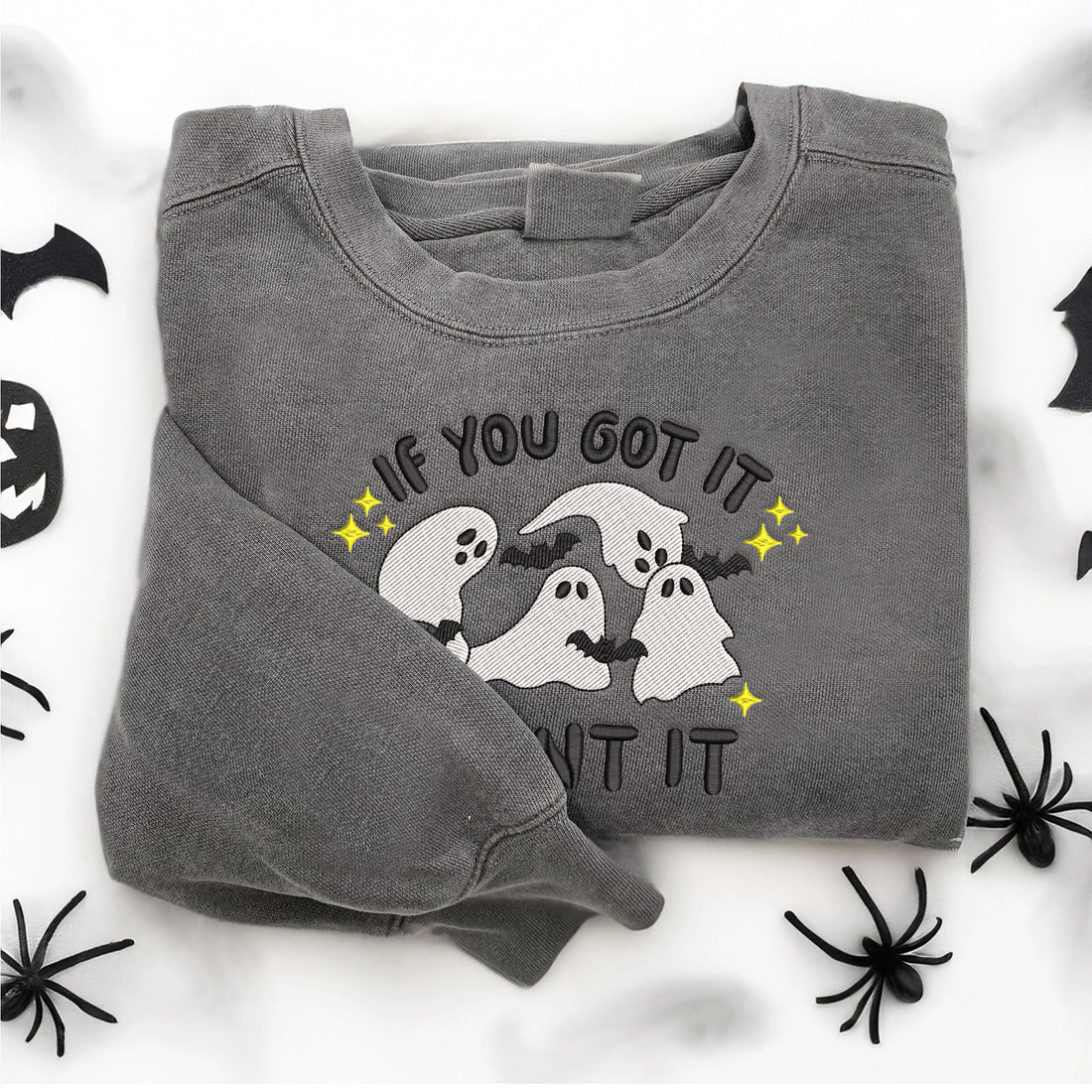 If You Got It Haunt It Ghost Halloween Embroidery Sweatshirt, Halloween Embroidery Sweatshirt HLW_M1235