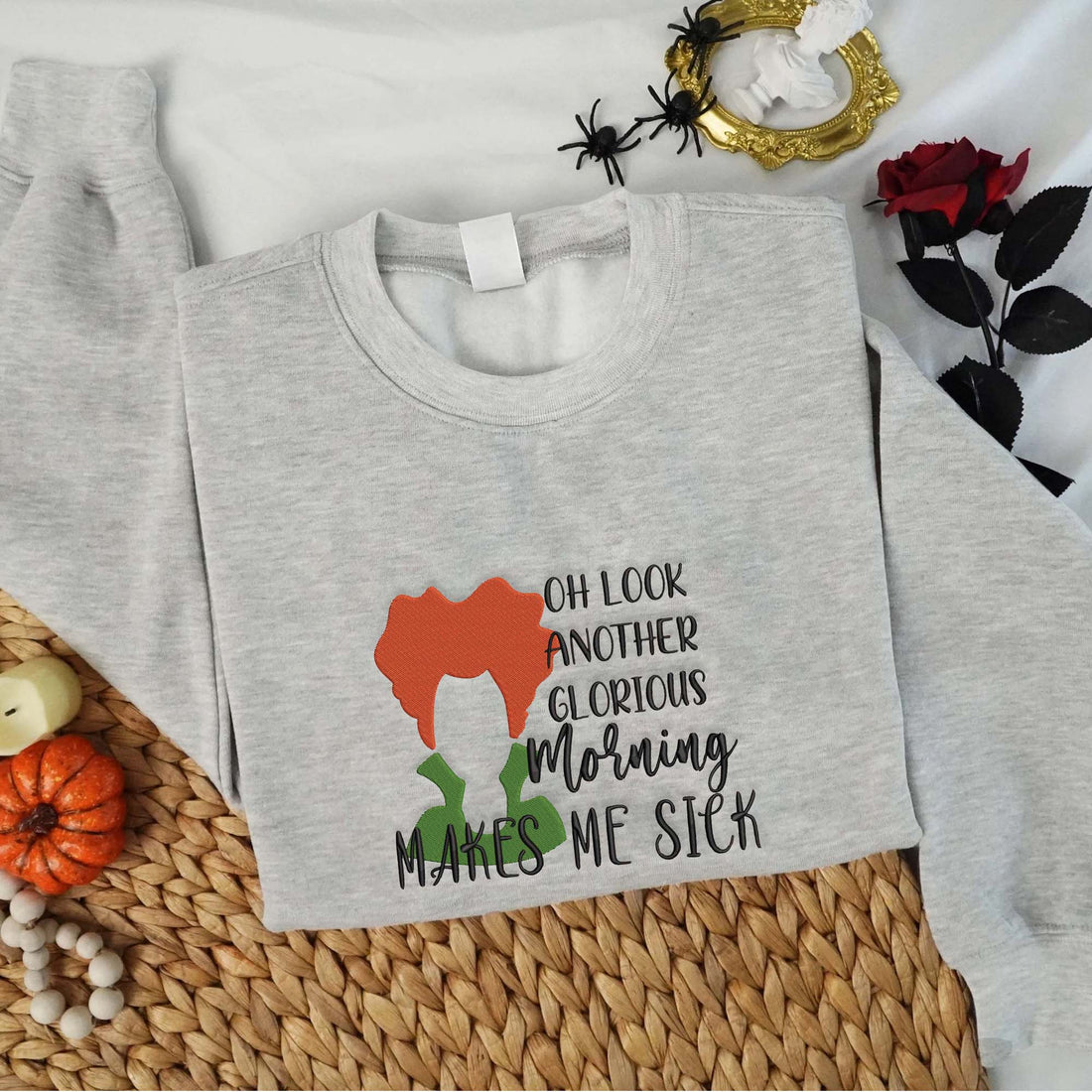 Oh Look Another Glorious Morning Makes Me Sick Embroidery Sweatshirt, Halloween Embroidery Sweatshirt HLW_M786