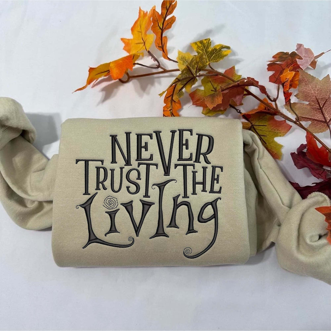 Never Trust The Living Embroidery Sweatshirt, Halloween Embroidery Sweatshirt HLW_M196