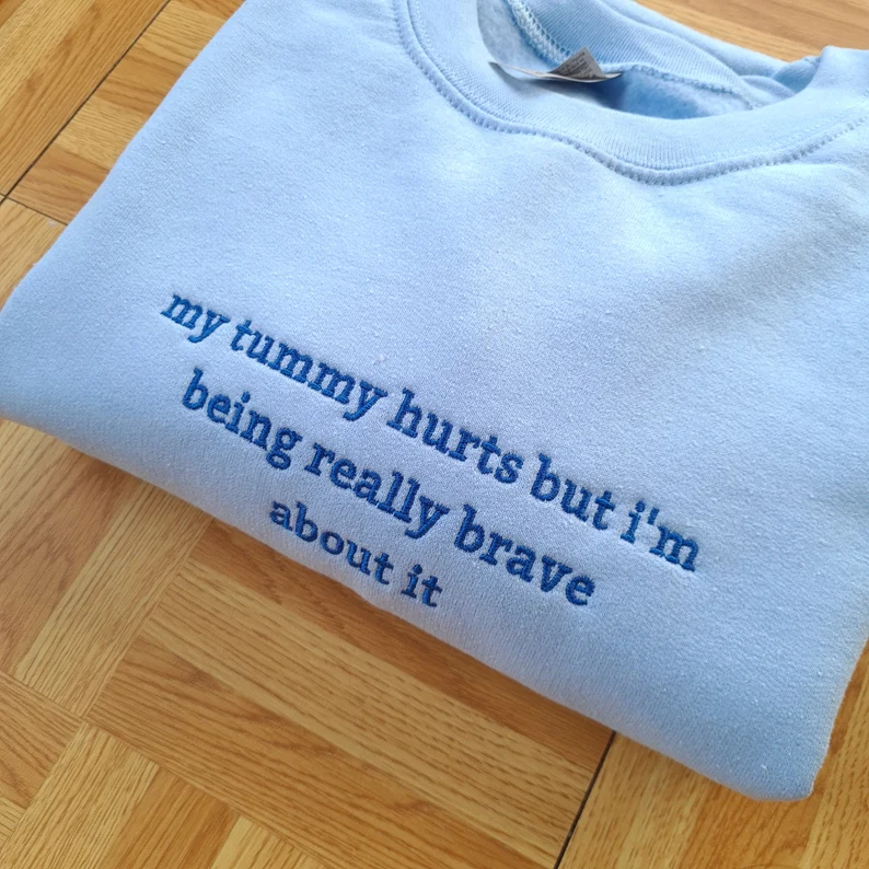 My Tummy Hurts but Embroidered Sweatshirt T_M18